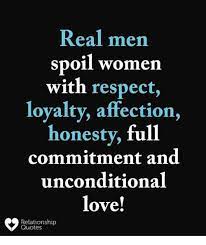 Call me old fashioned but i believe that respecting women is one of the most important things to uphold in life. Loyalty Respect Unconditional Love Quotes 45 Best Family Love Quotes To Spread The Unconditional Love Dogtrainingobedienceschool Com