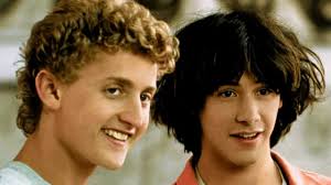 Excellent! Bill and Ted to go