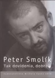 Tak dovidenia, dobre ?!, Smolík Peter, kniha
