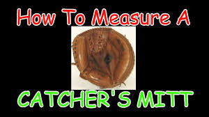 How To Measure A Baseball Catchers Mitt Glove