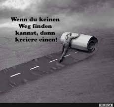 Wenn Du Keinen Weg Finden Kannst Dann Kreiere Einen Lustige