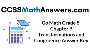 Go math homework book answer key professional essay help. Go Math Grade 8 Answer Key Chapter 9 Transformations And Congruence Ccss Math Answers