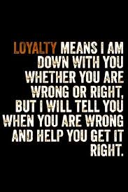 Loyalty Is Everything Loyalty Quotes Me Quotes Quotes
