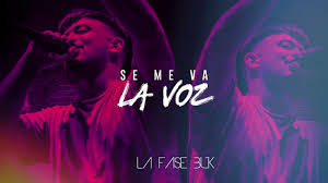 La Fase Buk Se Me Va La Voz Youtube