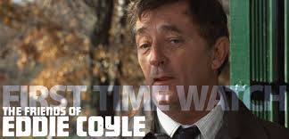 First Time Watch #5: The Friends of Eddie Coyle