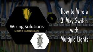 Wiring 3 way switches seems to be the most popular topic so i've included lots of diagrams for those. How To Wire A 3 Way Switch With Multiple Lights Electric Problems