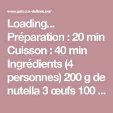 Loading Preparation 20 Min Cuisson 40 Min Ingredients 4 Personnes 200 G De Nutella 3 œ En 2020 Clafoutis Aux Pommes Gateau Yaourt Moelleux Gateau Yaourt