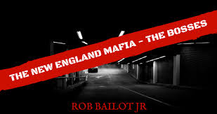 The New England Mafia Part 1 The Bosses The Ncs