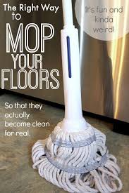 There S A Right Way To Mop Your Floors Who Knew Cleaning Hacks Deep Cleaning Tips House Cleaning Tips