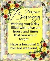 I pray today will bring you joy, peace of mind, strength in spirit from god's favour on your life. 38 Good Morning Friday Blessings Quotes And Images Inspirational Quotes
