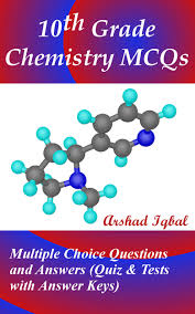 These chemistry trivia questions and answers will teach you all about atoms, molecules, and ions galore. 10th Grade Chemistry Mcqs Has 168 Multiple Choice Questions Grade 10 Chemistry Quiz Questions And Answer Chemistry Quiz Questions And Answers Choice Questions