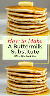 How To Make Buttermilk Buttermilk Substitute Sips Nibbles Bites Buttermilk Substitute Pancake Recipe Buttermilk How To Make Buttermilk