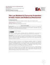 Consumer protection movement is a part of global recognition and concern that consumers are a weak party in buying goods and services as compared to the manufacturers and traders producing and selling them. Pdf The Law Related To Consumer Protection In India Issues And Redressal Mechanism
