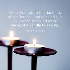 Our World May Seem Dark But We Re All Holding A Candle Holley Gerth