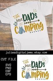 Download The Best Dads Go Camping Camping Svg Files Go Camping Svg Etsy Camping Svg Best Dad Go Camping