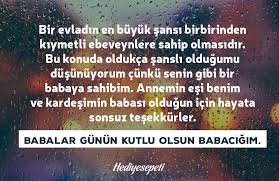 Pek çok kişi bugün için en güzel anlamlı, duygusal kısa, uzun, komik resimli babalar günü mesajları ve sözleri hakkında araştırıyor. Babalar Gunu Sozleri Babaya En Guzel Resimli Babalar Gunu Sozleri