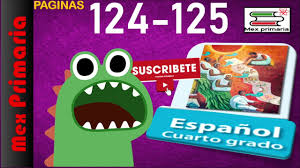 Libro gratis vende una amplia gama de artículos, desde a. Respuesta Explicacion Espanol 4 Pagina 124 125 Espanol Cuarto Grado Pag 124 125 Youtube