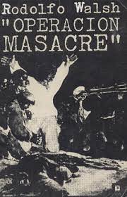 Ese hombre de rodolfo walsh. Operacion Masacre Wikipedia