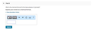 The potassium has a charge of k+ and hydroxide has a charge of oh−. Part B What Is The Chemical Formula For The Base Chegg Com