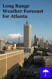 Find the most current and reliable 7 day weather forecasts, storm alerts, reports and information for city with the weather network. Plan Your Atlanta Vacation Now Free Long Range Weather Forecast Weather Forecast Weather Month Weather