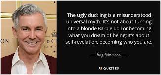 Definition of an ugly duckling in the idioms dictionary. Top 25 Ugly Duckling Quotes A Z Quotes