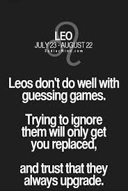 Hella True In Our Eyes We Are Like Why Settle When We Know We Can Do Better We Evolve Leo Zodiac Facts Leo Man In Love Leo Horoscope