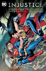 Injustice Gods Among Us Year Four The Complete Collection Comics By Comixology Injustice Complete Collection Tom Taylor