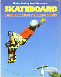 Ella va a comprar un coche nuevo. Amazon Com Skateboard Guia Practica De Monopatin Spanish Edition 9788474860818 Frodin Morten Messmann Frank Books
