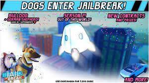Check spelling or type a new query. Jailbreak Dogs Season 2 Out Of This World Blox Hype Experience