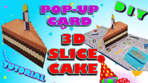 In this video i go over a quick and easy way to make a cardstock cake topper using your cricut machine. Pop Up 3d Cake Slice Card Birthday Card Diy Youtube