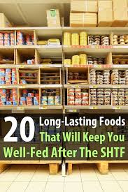 20 Long Lasting Foods That Will Keep You Well Fed After Shtf Survival Food Emergency Preparation Emergency Food Storage