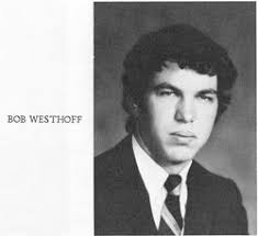 Robert L “Bob” Westhoff (1953-2011)