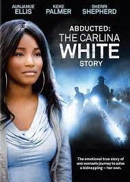 Abducted The Carolina White Story 2012 Lifetime Movies Carlina Keke Palmer