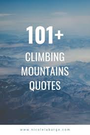 101 Inspirational Mountain Quotes And Mountain Captions For 2021 Travelgal Nicole Mountain Quotes Instagram Captions View Quotes