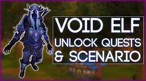 I start from void elf quest chain for void elf: Void Elf Unlock Quests Scenario Youtube Youtube Scenarios Unlock