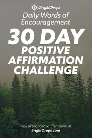 The most common afirmation cards material is paper. Daily Words Of Encouragement 30 Day Positive Affirmation Challenge Bright Drops