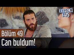 erkenci kus 49 bolum can buldum youtube the dreamers sanem youtube