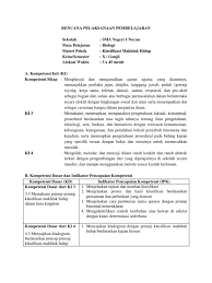 Tujuan adanya klasifikasi makhluk hidup adalah untuk mempermudah manusia dalam mempelajari karakteristik dan sifat makhluk hidup. Rpp K13 Kelas X Kd3