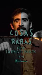 HOY ES LA ÚLTIMA FUNCIÓN , Te esperamos para disfrutar de la obra COSAS  RARAS , 📍Teatro La Capilla , 📆 8pm , Dramaturgia :LEGOM , Dirercción:  Adrián Vázquez, Elenco: Lariza Juárez y Carlos Patrick ...