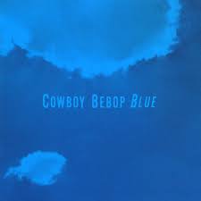 The song is featured in the preview for cowboy funk , and multiple times when andy arrived to make spike spiegel 's life difficult. The Seatbelts Cowboy Bebop Blue 2012 Cd Discogs
