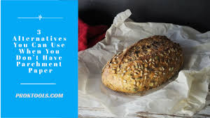 3 Alternatives You Can Use When You Don T Have Parchment Paper Pro K Tools