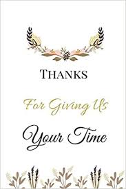 A touch of sarcasm is going to make your note of thank you #1. Thank You Quotes For Giving Of Their Time Thanks For Giving Us Your Time The Best Appreciation Funny Thank Dogtrainingobedienceschool Com
