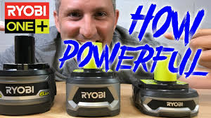 Ryobi One Battery Power Test 18v 1 5ah 4ah 6ah