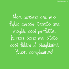 Oltre al più o meno piccolo presente alle maestre, per essere sicuri di fare un'ottima figura, è necessario accompagnare il dono con un bigliettino di accompagnamento sentito e sincero: Auguri Di Compleanno Per La Nuora Le 25 Frasi Piu Belle Da Dedicare Frasi Mania