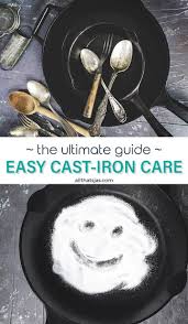 Cast Iron Care The Ultimate Guide Clean Rust And Season Cast Iron In 2020 Cast Iron Care It Cast Seasoning Cast Iron