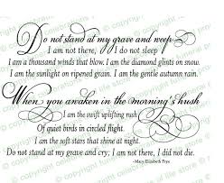 Funeral Poems Do Not Stand At My Grave And Weep Poem By Mary Elizabeth Frye Popular Memorial Scripted Poem Perfect For Funeral Poems Funeral Quotes Funeral