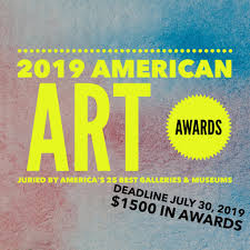 2019 American Art Awards Juried By America S 25 Best Galleries Museums 1500 In Awards American Art Arts Award Art