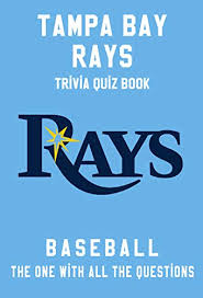 A few of these franchises would probably rather not see these again. Tampa Bay Rays Trivia Quiz Book Baseball The One With All The Questions Mlb Baseball Fan Gift For Fan Of Tampa Bay Rays English Edition Ebook Fields Jamie Amazon Com Mx