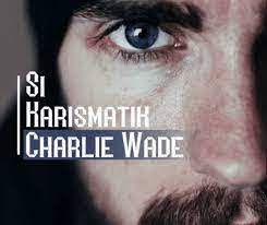 Si karismatik charlie wade bab 21. Novel Charlie Wade Full Episode Terbaru Berikut Link Nya Bufipro Com