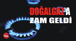 Zam sanayi ve elektrik üretim amaçlı . Dogalgaz A Zam Geldi Kayseri Dijital Haber